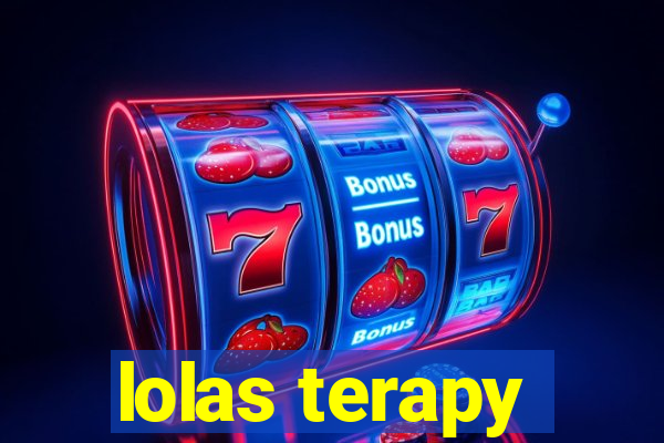 lolas terapy